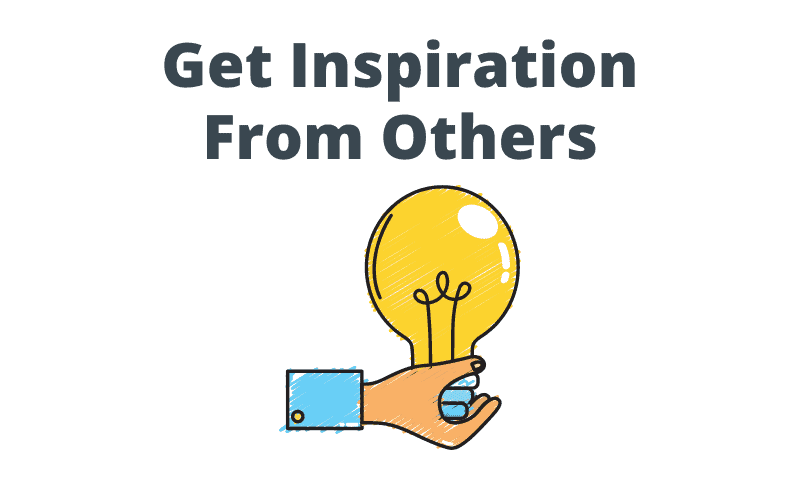 Get Inspiration From Others