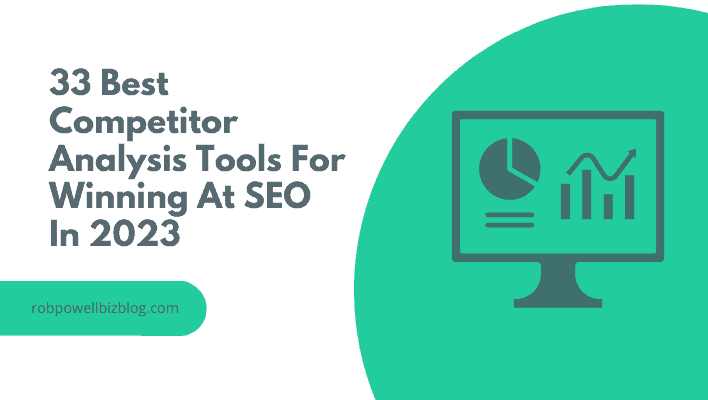33 Best Competitor Analysis Tools for Winning at SEO in 2022