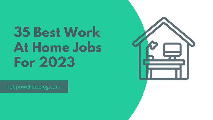 35 Best Work At Home Jobs For 2021