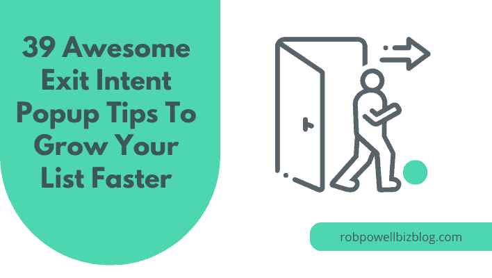 39 Awesome Exit Intent Popup Tips To Grow Your List Faster