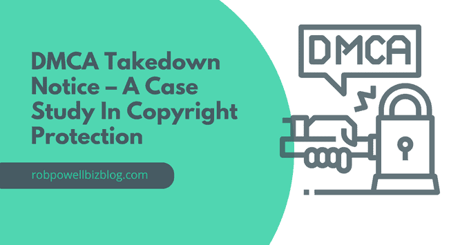 DMCA Takedown Notice – A Case Study in Copyright Protection