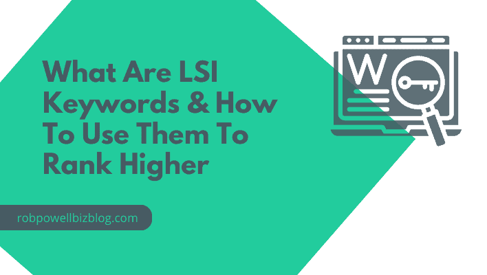 What Are LSI Keywords & How To Use Them To Rank Higher